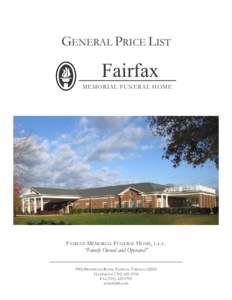 GENERAL PRICE LIST  Fairfax MEMORIAL FUNERAL HOME  FAIRFAX MEMORIAL FUNERAL HOME, L.L.C.