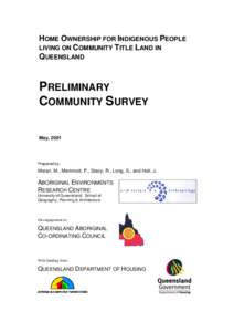 HOME OWNERSHIP FOR INDIGENOUS PEOPLE LIVING ON COMMUNITY TITLE LAND IN QUEENSLAND PRELIMINARY COMMUNITY SURVEY