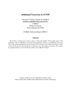 Subliminal Traceroute in TCP/IP Thomas E. Daniels, Eugene H. Spafford {daniels,spaf}@cerias.purdue.edu CERIAS Purdue University West Lafayette, IN 47907