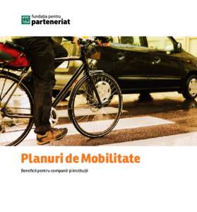 Planuri de Mobilitate Beneficii pentru companii şi instituţii Petr Šmíd, Petra Lukešová, Daniel Mourek  Planuri de Mobilitate