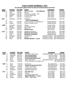 KLGA 18 HOLE SCHEDULEOn play days please arrive at least 30 minutes before tee times DATE APRIL