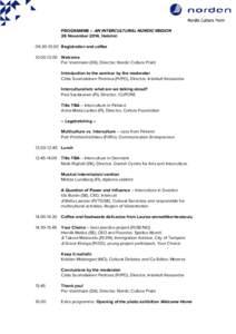 PROGRAMME – AN INTERCULTURAL NORDIC REGION 26 November 2014, HelsinkiRegistration and coffeeWelcome Per Voetmann (DK), Director, Nordic Culture Point Introduction to the seminar by the moderat