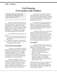 ICRC FactSheet  Fair Housing For Families with Children For rent: 2 bdrm apt., ht & water paid, $495/mo., $400 deposit. No