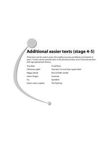 Additional easier texts (stage 4-5) These texts can be used to assess the reading accuracy and fluency of students in years 7-9 who cannot read the texts in the previous section, at an instructional level with age approp