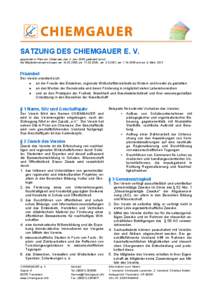 SATZUNG DES CHIEMGAUER E. V. gegründet in Prien am Chiemsee, den 2. Juni 2003, geändert durch die Mitgliederversammlungen am[removed], am[removed] , am[removed], am[removed]und am 6. März 2012