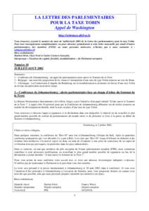 LA LETTRE DES PARLEMENTAIRES POUR LA TAXE TOBIN Appel de Washington http://tobintaxcall.free.fr Vous trouverez ci-joint le numéro du mois de Juillet/Août 2002 de la Lettre des parlementaires pour la taxe Tobin. Pour to