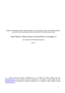 “DBDS & CORROSION FREE” PROGRAMME 2010: DIAGNOSIS AND COUNTERMEASURES – QUANTITATIVE DETERMINATION AND SELECTIVE DEPOLARIZATION Vander Tumiatti (*), Michela Tumiatti (*), Riccardo Maina (*), Carlo Roggero (*) SEA M