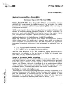 Press Release PRESS RELEASE No. 5 Québec Economic Plan – March 2016 Increased Support for Québec SMBs Québec, March 17, 2016 – Since Budget, the government has increased