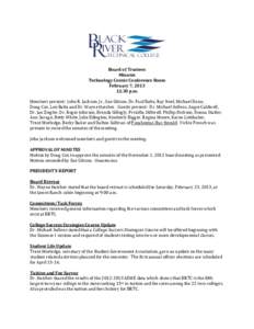 Board of Trustees Minutes Technology Center Conference Room February 7, [removed]:30 p.m. Members present: John R. Jackson, Jr., Sue Gibson, Dr. Paul Baltz, Ray Noel, Michael Dunn,