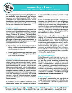 Answering a Lawsuit  From the Office of Minnesota Attorney General Lori Swanson For most people without legal training, the legal process can be daunting. It can be a source of great worry for a person to be served with 