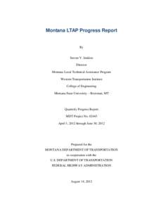 Montana LTAP Progress Report  By Steven V. Jenkins Director Montana Local Technical Assistance Program