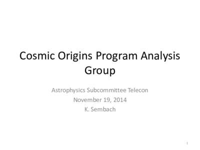 Cosmic Origins Program Analysis Group Astrophysics Subcommittee Telecon November 19, 2014 K. Sembach