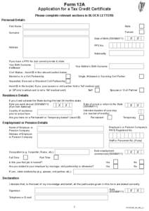 Form 12A  Application for a Tax Credit Certificate Please complete relevant sections in BLOCK LETTERS Personal Details First Name