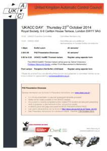 United Kingdom Automatic Control Council  ‘UKACC DAY’ Thursday 23rd October 2014 Royal Society, 6-9 Carlton House Terrace, London SW1Y 5AG 10.30
