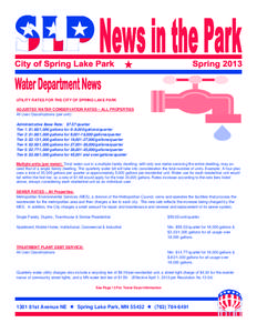 UTILITY RATES FOR THE CITY OF SPRING LAKE PARK ADJUSTED WATER CONSERVATION RATES – ALL PROPERTIES All User Classifications (per unit): Administrative Base Rate: $7.57/quarter Tier 1: $1.68/1,000 gallons for 0–9,000/g