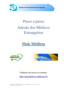 Passo a passo Adesão dos Médicos Estrangeiros Mais Médicos  Endereço de acesso ao sistema: