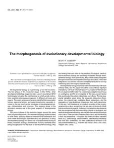 Int. J. Dev. Biol. 47: [removed]The morphogenesis of evolutionary developmental biology SCOTT F. GILBERT* Department of Biology, Martin Research Laboratories, Swarthmore College, Pennsylvania, USA