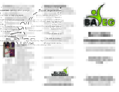 Since 2001, Bay Area Vegetarians (BAV) has connected people from all walks of life who share an interest in vegetarianism