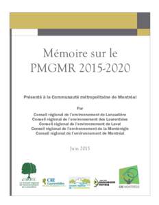 Mémoire sur le PMGMRPrésenté à la Communauté métropolitaine de Montréal Par Conseil régional de l’environnement de Lanaudière Conseil régional de l’environnement des Laurentides