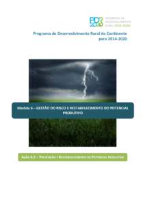 Programa de Desenvolvimento Rural do Continente paraMedida 6 – GESTÃO DO RISCO E RESTABELECIMENTO DO POTENCIAL PRODUTIVO