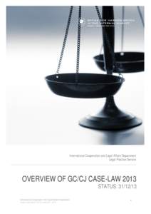 International Cooperation and Legal Affairs Department Legal Practice Service OVERVIEW OF GC/CJ CASE-LAW 2013 STATUS: [removed]