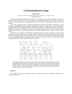 A Si-based photonic syringe Zeno Gaburro Dipartimento di Fisica, Università degli Studi di Trento, via Sommarive 14, 38100 Trento, Italy [removed]  Research into trapping and manipulation of particles by 