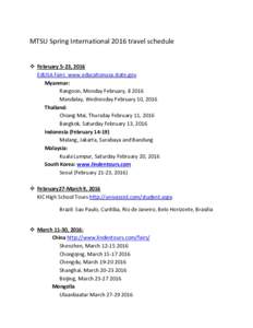 MTSU Spring International 2016 travel schedule  February 5-23, 2016 EdUSA Fairs www.educationusa.state.gov Myanmar: Rangoon, Monday February, Mandalay, Wednesday February 10, 2016