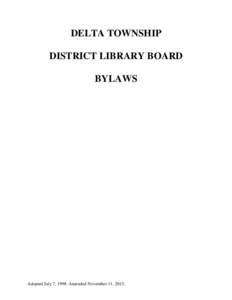 DELTA TOWNSHIP DISTRICT LIBRARY BOARD BYLAWS Adopted July 7, 1998. Amended November 11, 2013.