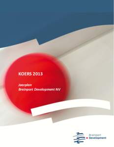 KOERS 2013 Jaarplan Brainport Development NV Versienummer: 0.21 Versie datum