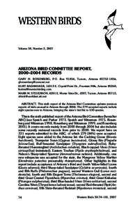 WESTERN BIRDS Volume 38, Number 2, 2007 Arizona Bird Committee Report, 2000–2004 Records Gary H. Rosenberg, P.O. Box 91856, Tucson, Arizona;