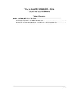 Title 14: COURT PROCEDURE -- CIVIL Chapter 605: QUO WARRANTO Table of Contents Part 6. EXTRAORDINARY WRITS....................................................................... Section[removed]ISSUANCE OF WRIT (REPEALED).