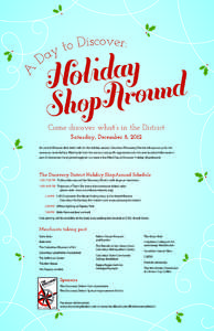 Come discover what’s in the District Saturday, December 8, 2012 As central Ohioans deck their halls for the holiday season, Columbus’ Discovery District will spruce up for the season as never before. Merchants from t