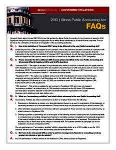 Illinois CPA Society | GOVERNMENT RELATIONS  2013 | Illinois Public Accounting Act FAQs Governor Quinn signed House Bill 2726 into law that updates the Illinois Public Accounting Act and extends its sunset to 2014.