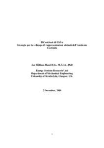 Il Cookbook di ESP-r Strategie per lo sviluppo di rappresentazioni virtuali dell’Ambiente Costruito Jon William Hand B.Sc., M.Arch., PhD Energy Systems Research Unit