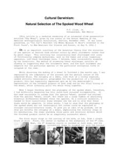 Cultural Darwinism: Natural Selection of The Spoked Wood Wheel F.T. Cloak, Jr. Albuquerque, New Mexico [This article is a verbatim rendering of an automated slide presentation entitled “The Wheel”, given by the autho