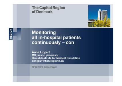 Clinical exam vs monitoring  Anne Lippert  MD; assoc. professor Danish Institute for Medical Simulation [removed]