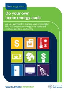 Do your own home energy audit Are you spending too much on your energy bills? Find out how you use energy in the home and what you can do to start saving