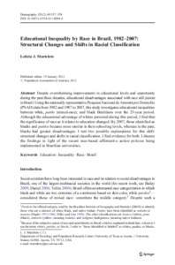 Demography:337–358 DOIs13524Educational Inequality by Race in Brazil, 1982–2007: Structural Changes and Shifts in Racial Classification Leticia J. Marteleto