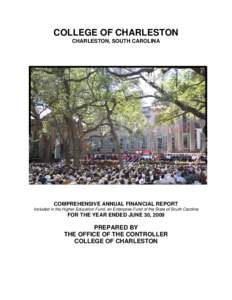 COLLEGE OF CHARLESTON   CHARLESTON, SOUTH CAROLINA COMPREHENSIVE ANNUAL FINANCIAL REPORT Included in the Higher Education Fund, an Enterprise Fund of the State of South Carolina