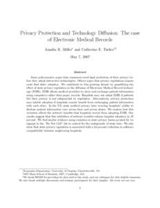 Privacy Protection and Technology Diffusion: The case of Electronic Medical Records Amalia R. Miller∗ and Catherine E. Tucker†‡ May 7, 2007  Abstract