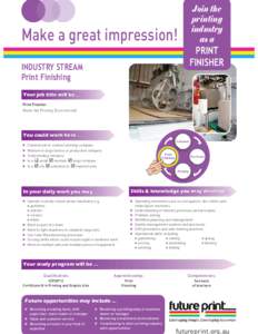 Join the printing industry as a  Make a great impression!