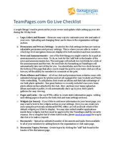 TeamPages.com Go Live Checklist A couple things I want to point out for you to review and update while setting up your site during the 30-day trial: Logo, Colors and Banner – these are easy ways to customize your site 