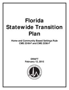 Florida Statewide Transition Plan Home and Community Based Settings Rule CMS 2249-F and CMS 2296-F