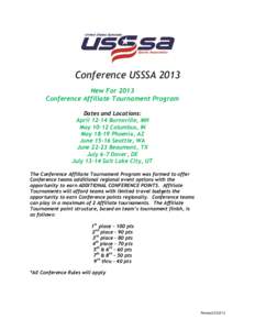 Conference USSSA 2013 New For 2013 Conference Affiliate Tournament Program Dates and Locations: April[removed]Burnsville, MN May[removed]Columbus, IN