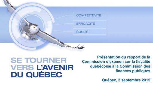 Présentation du rapport de la Commission d’examen sur la fiscalité québécoise à la Commission des finances publiques Québec, 3 septembre 2015