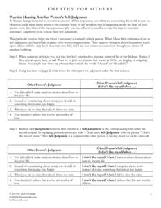EMPATHY FOR OTHERS Practice Hearing Another Person’s Self-Judgment As human beings we spend an enormous amount of time expressing our criticisms concerning the world around us. However, sadly what seems worse is the co