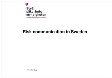 Risk communication in Sweden  Jimmy Estenberg Public concern of EMF in Sweden (rough sketch)