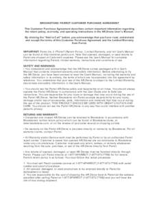 BROOKSTONE/ PARROT CUSTOMER PURCHASE AGREEMENT This Customer Purchase Agreement describes certain important information regarding the return policy, warranty, and operating instructions in the AR.Drone User’s Manual. B