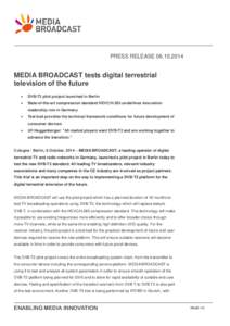 PRESS RELEASEMEDIA BROADCAST tests digital terrestrial television of the future •