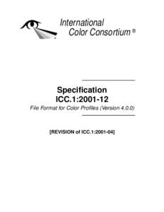 International Color Consortium ® Specification ICC.1:[removed]File Format for Color Profiles (Version 4.0.0)